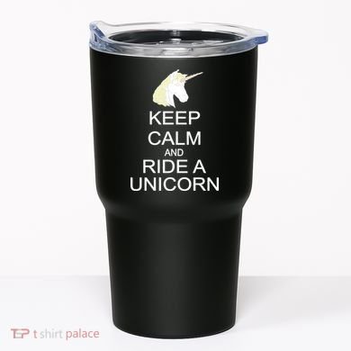 Keep Calm and Ride A Unicorn Tumbler