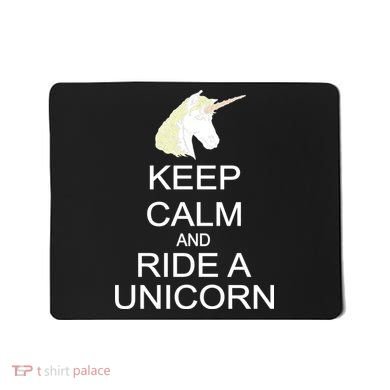 Keep Calm and Ride A Unicorn Mousepad