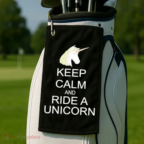 Keep Calm and Ride A Unicorn Golf Towel