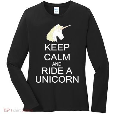Keep Calm and Ride A Unicorn Women's Long Sleeve Shirt