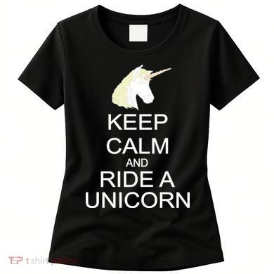 Keep Calm and Ride A Unicorn Women's T-Shirt