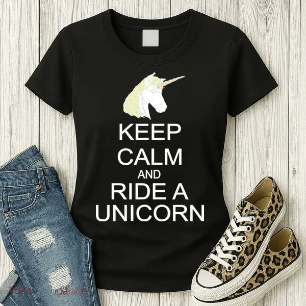 Keep Calm and Ride A Unicorn Women's T-Shirt