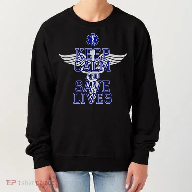 Keep Calm And Save Lives EMS Women's Sweatshirt