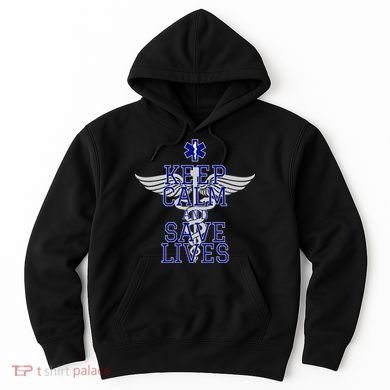 Keep Calm And Save Lives EMS Hoodie