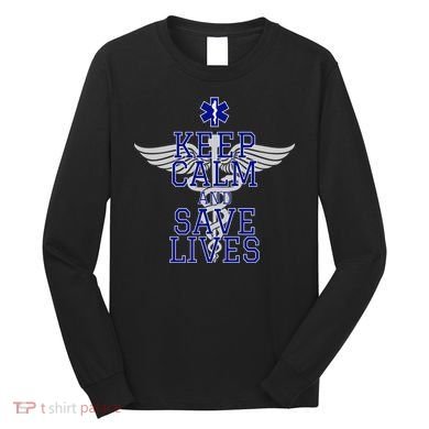 Keep Calm And Save Lives EMS Long Sleeve Shirt