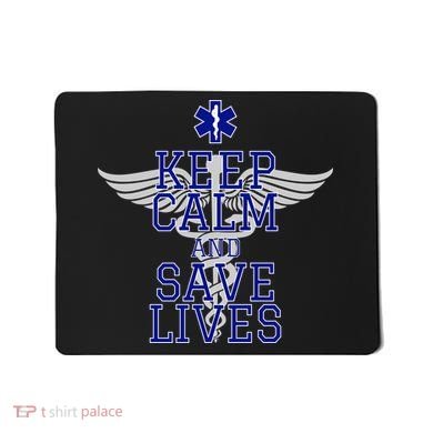 Keep Calm And Save Lives EMS Mousepad