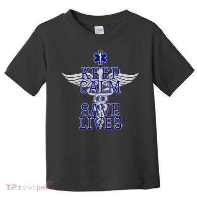 Keep Calm And Save Lives EMS Toddler T-Shirt