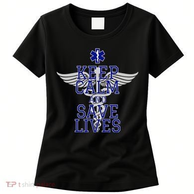 Keep Calm And Save Lives EMS Women's T-Shirt