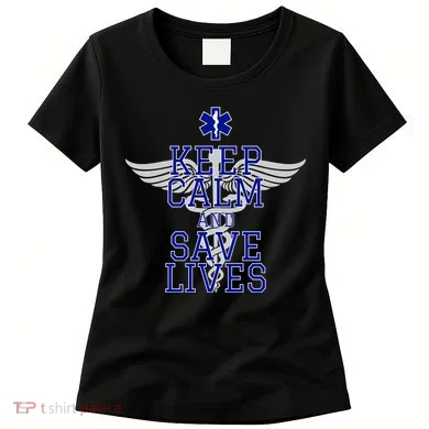 Keep Calm And Save Lives EMS Women's T-Shirt