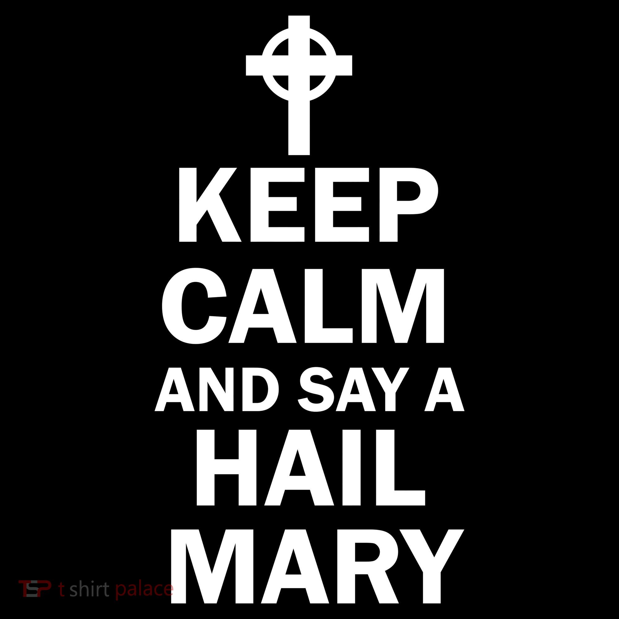 Keep Calm And Say A Hail Mary Ornament