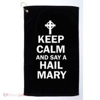 Keep Calm And Say A Hail Mary Golf Towel thumb 0