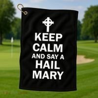 Keep Calm And Say A Hail Mary Golf Towel thumb 1