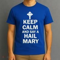 Keep Calm And Say A Hail Mary T-Shirt thumb 3