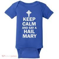 Keep Calm And Say A Hail Mary Baby Bodysuit thumb 0