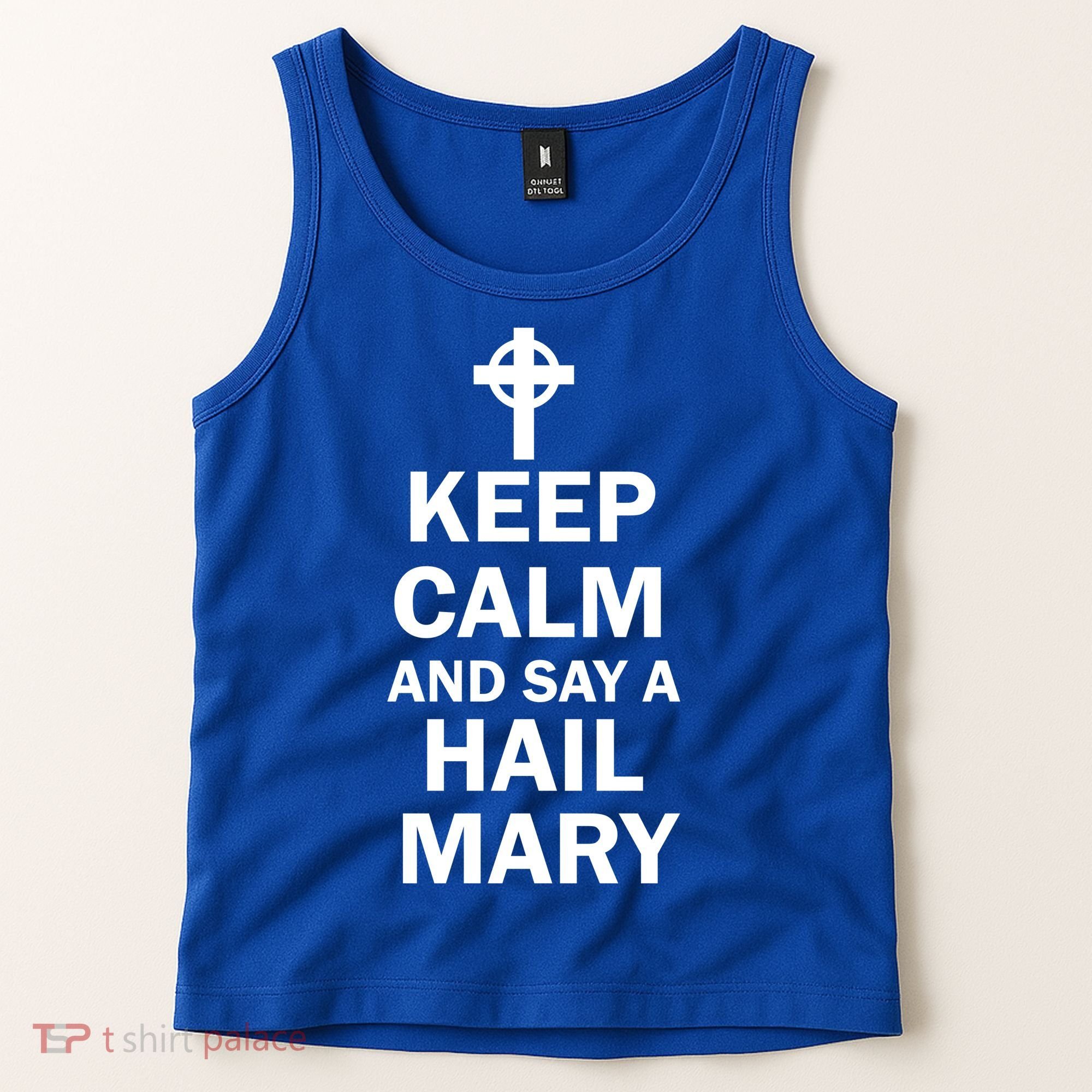 Keep Calm And Say A Hail Mary Tank Top