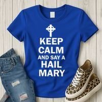 Keep Calm And Say A Hail Mary Women's T-Shirt thumb 3