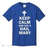 Keep Calm And Say A Hail Mary Kids T-Shirt thumb 0
