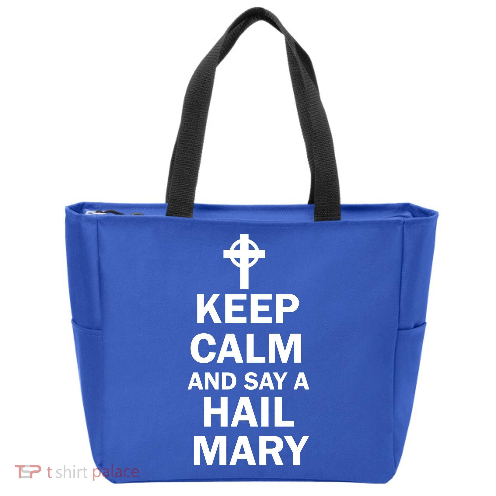 Keep Calm And Say A Hail Mary Tote Bag