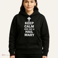 Keep Calm And Say A Hail Mary Religion Hoodie thumb 5