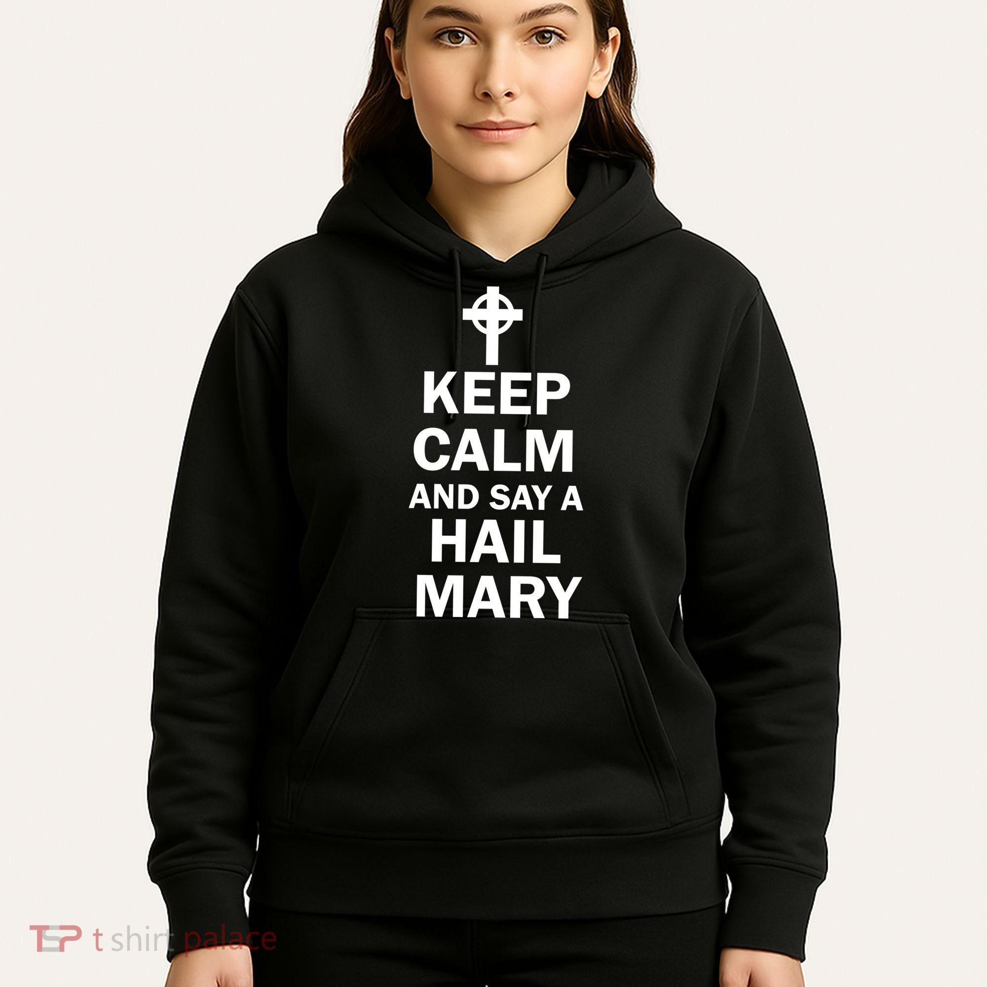 Keep Calm And Say A Hail Mary Religion Hoodie