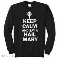 Keep Calm And Say A Hail Mary Religion Sweatshirt thumb 0