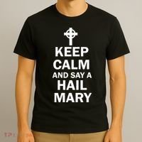 Keep Calm And Say A Hail Mary Religion T-Shirt thumb 3