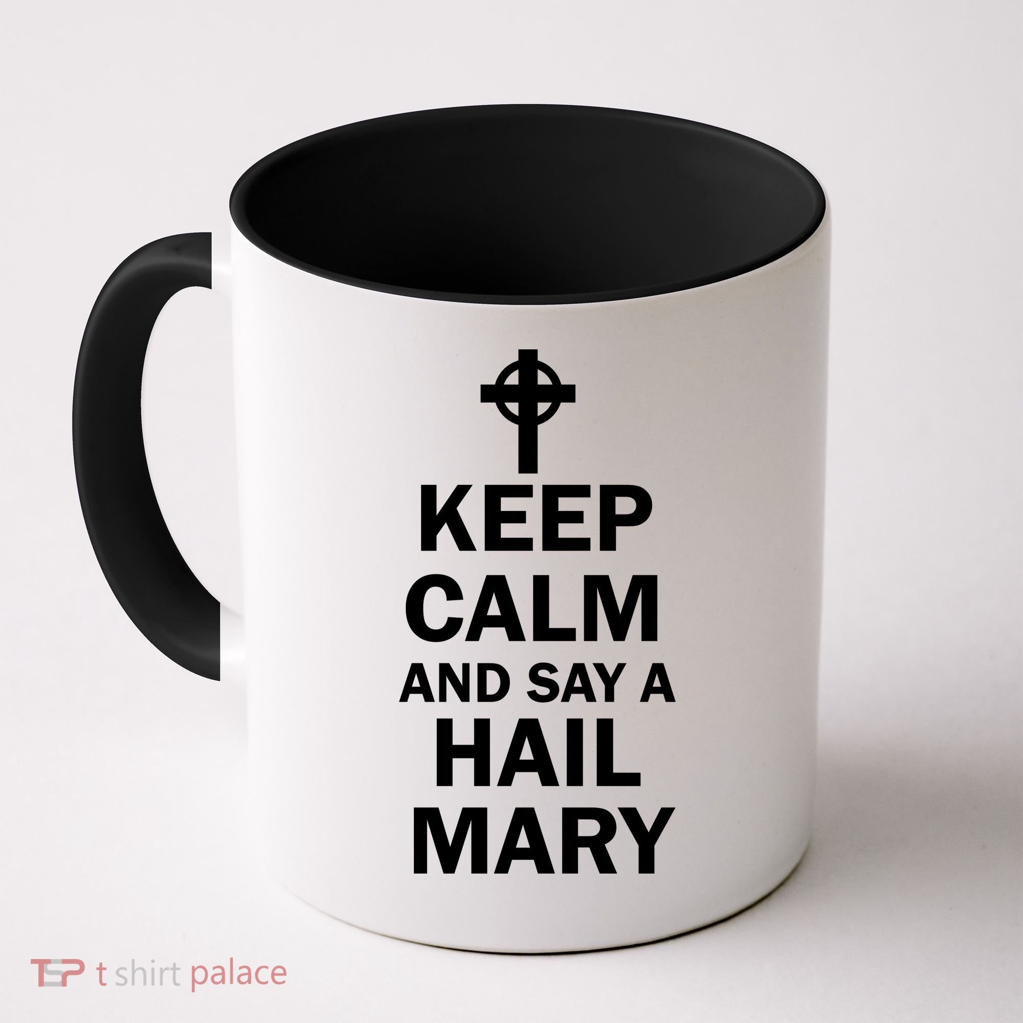 Keep Calm And Say A Hail Mary Religion Coffee Mug