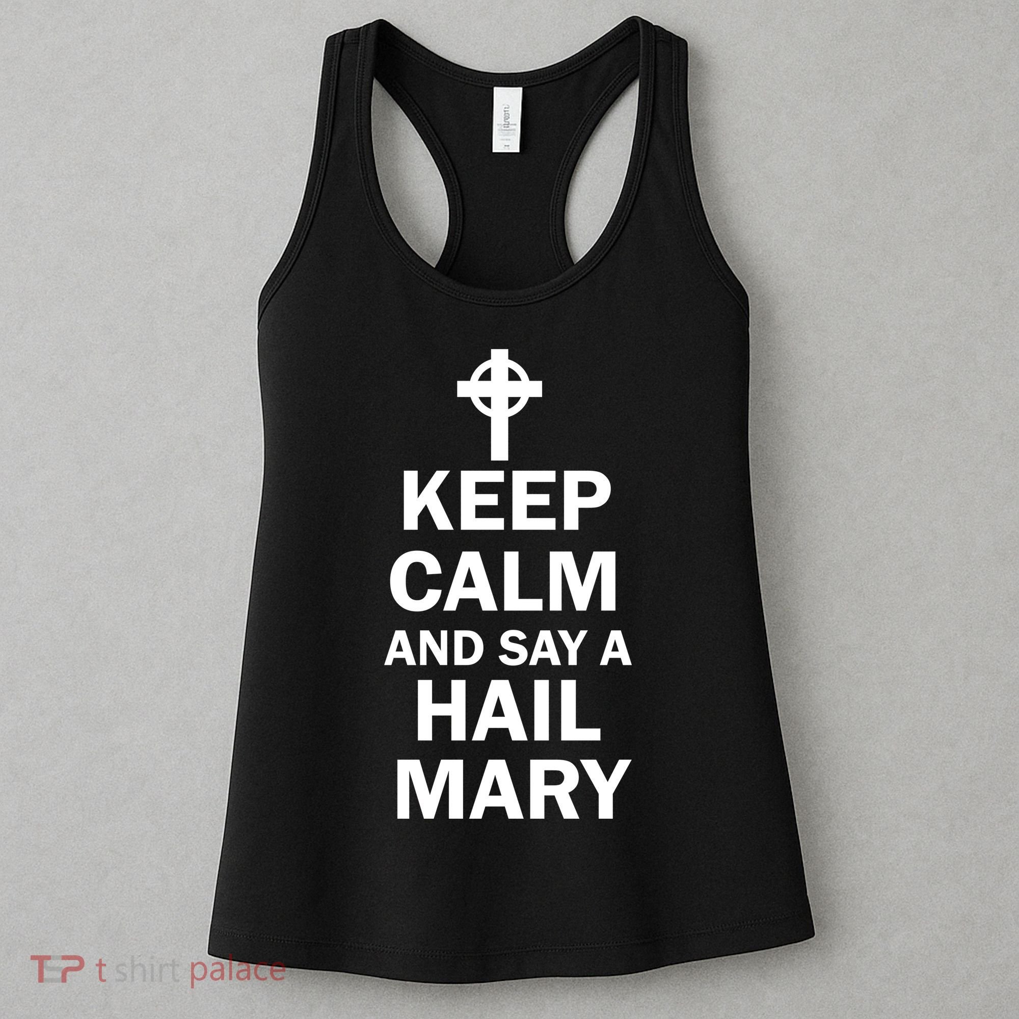 Keep Calm And Say A Hail Mary Religion Women's Tank Top