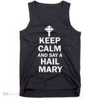 Keep Calm And Say A Hail Mary Religion Tank Top thumb 0