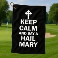 Keep Calm And Say A Hail Mary Religion Golf Towel thumb 1