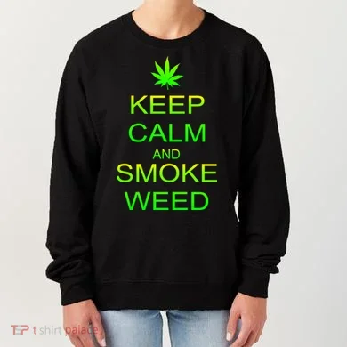 Keep Calm And Smoke Weed Women's Sweatshirt