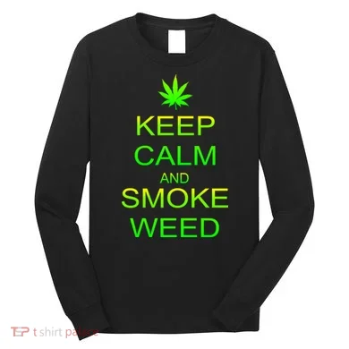 Keep Calm And Smoke Weed Long Sleeve Shirt
