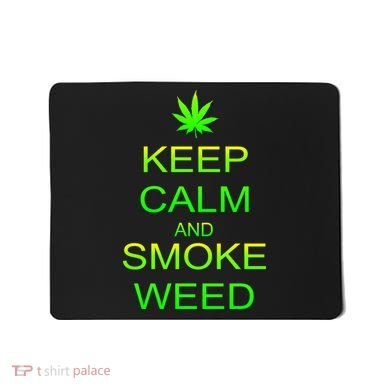 Keep Calm And Smoke Weed Mousepad