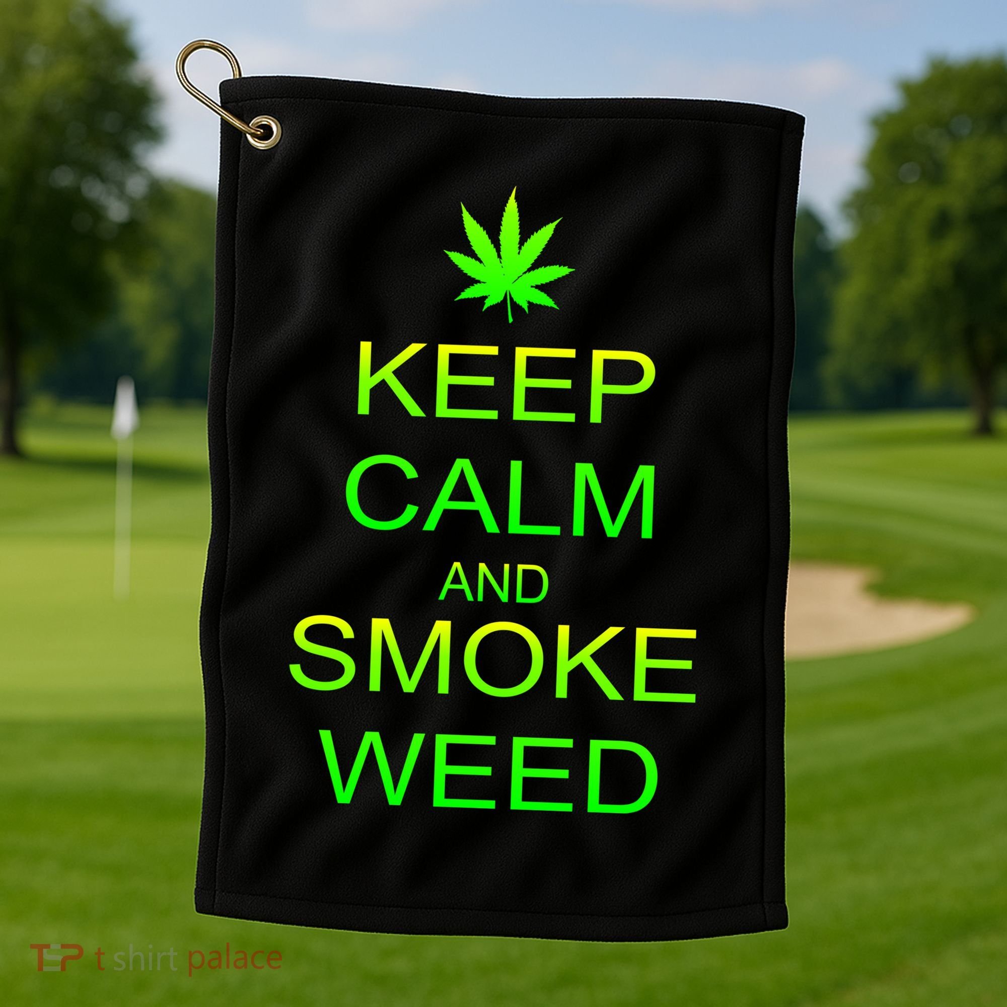 Keep Calm And Smoke Weed Golf Towel