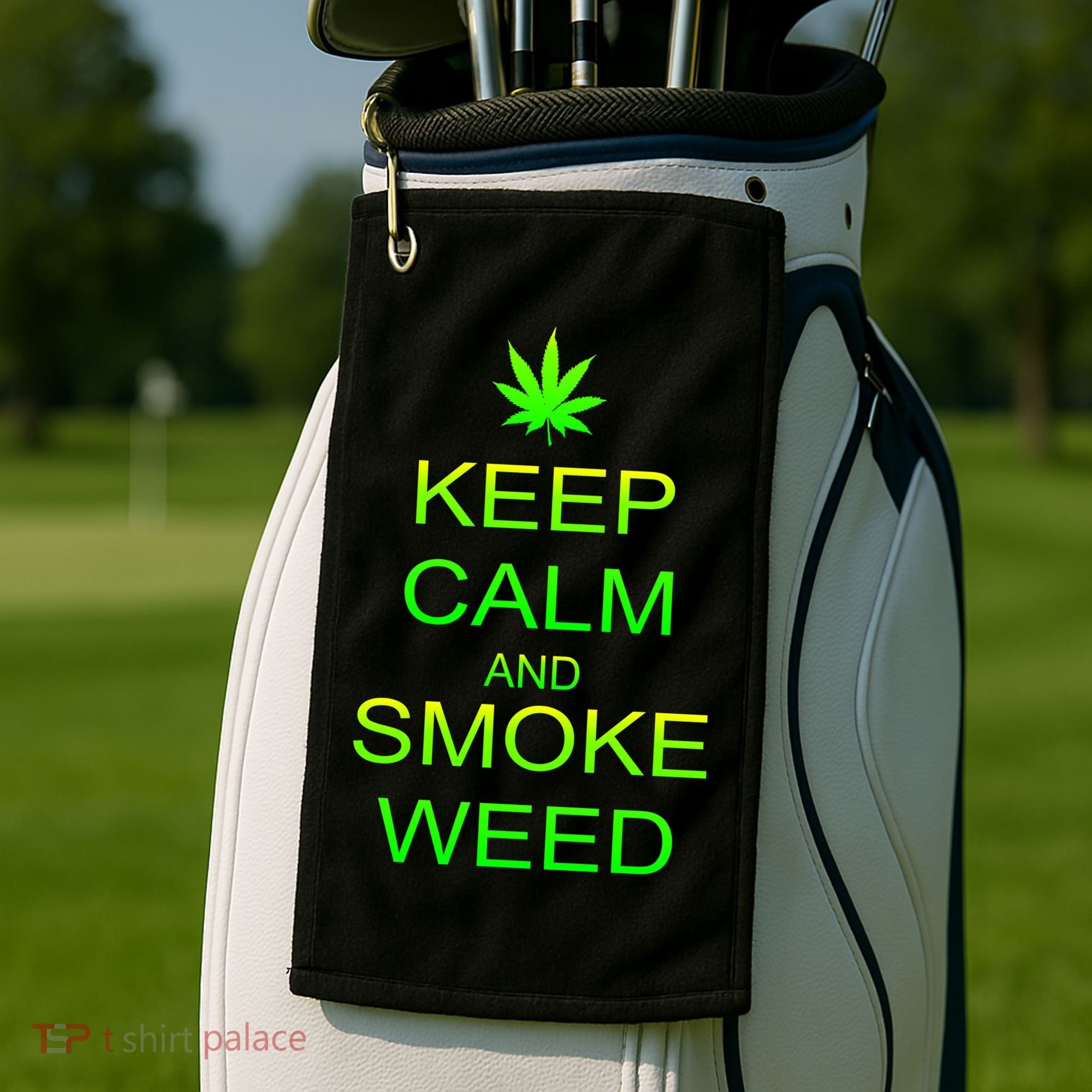 Keep Calm And Smoke Weed Golf Towel