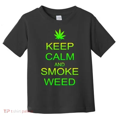 Keep Calm And Smoke Weed Toddler T-Shirt