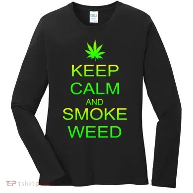 Keep Calm And Smoke Weed Women's Long Sleeve Shirt