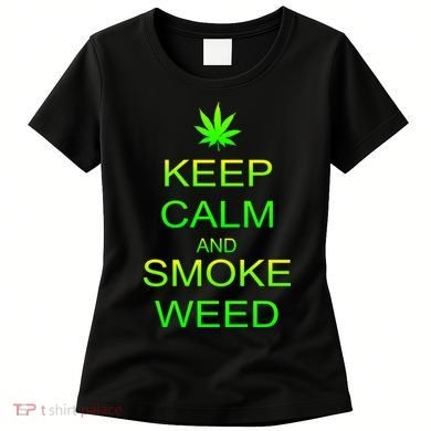 Keep Calm And Smoke Weed Women's T-Shirt