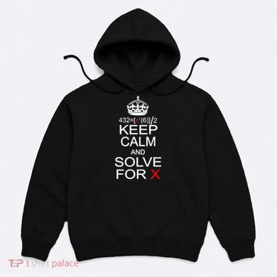 Keep Calm And Solve For X Hoodie
