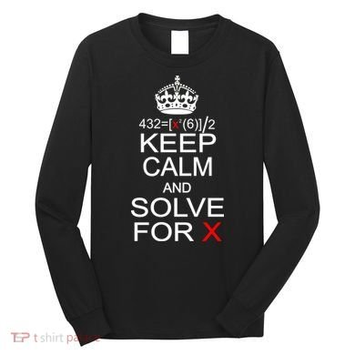 Keep Calm And Solve For X Long Sleeve Shirt