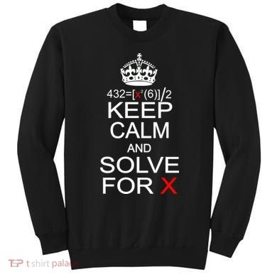 Keep Calm And Solve For X Sweatshirt