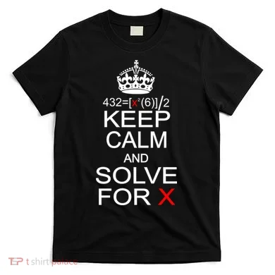 Keep Calm And Solve For X T-Shirt