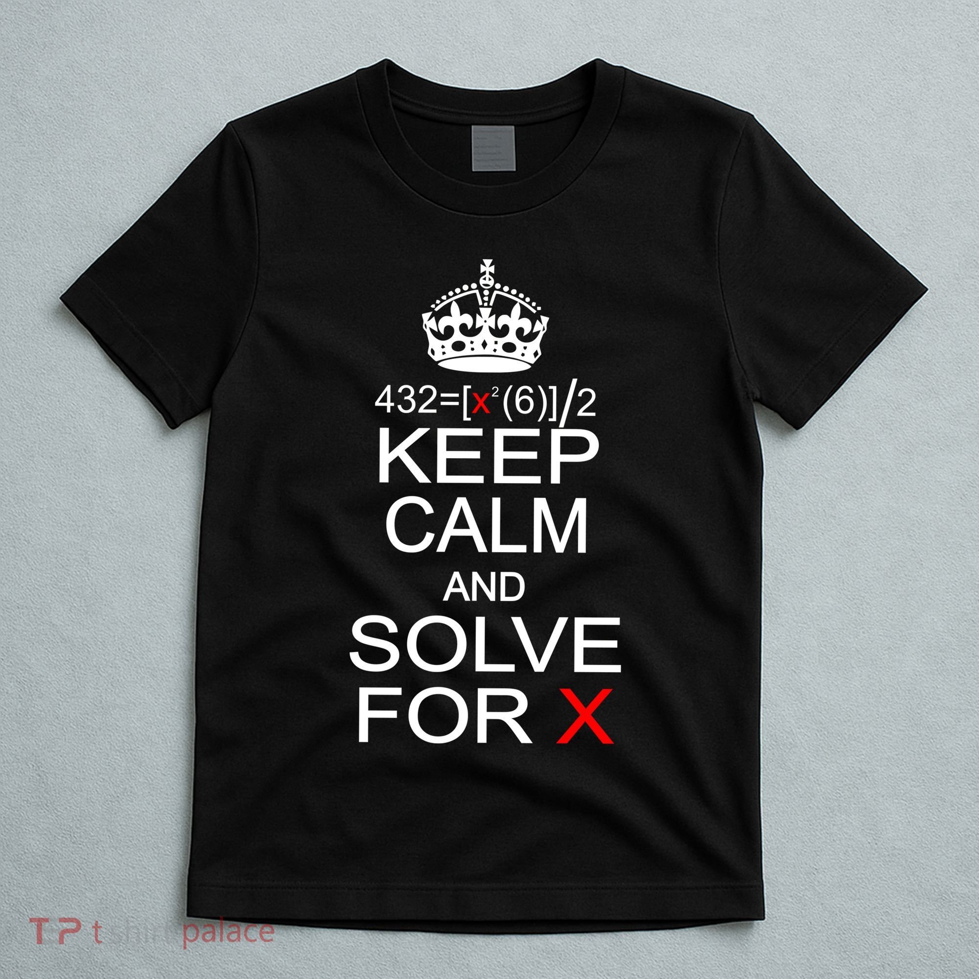 Keep Calm And Solve For X T-Shirt