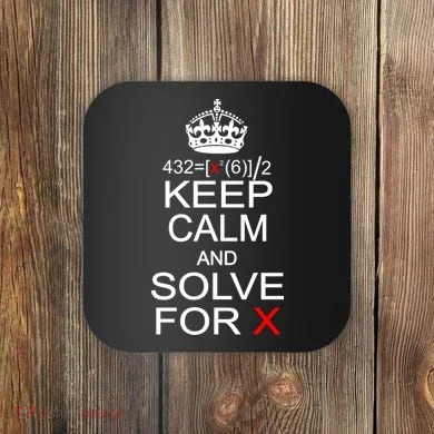 Keep Calm And Solve For X Coaster