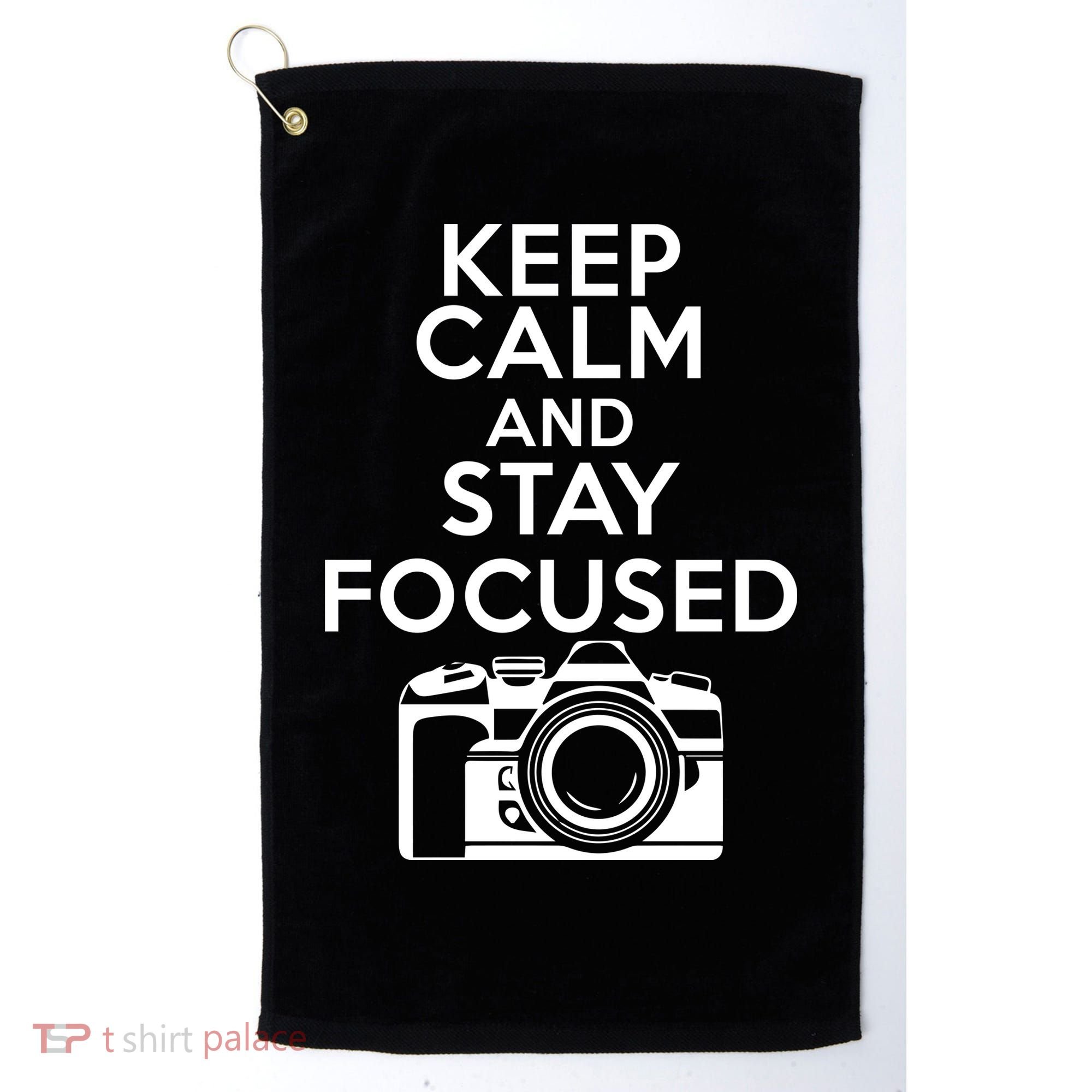 Keep Calm And Stay Focus Golf Towel