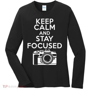 Keep Calm And Stay Focus Women's Long Sleeve Shirt