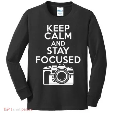 Keep Calm And Stay Focus Kids Long Sleeve Shirt