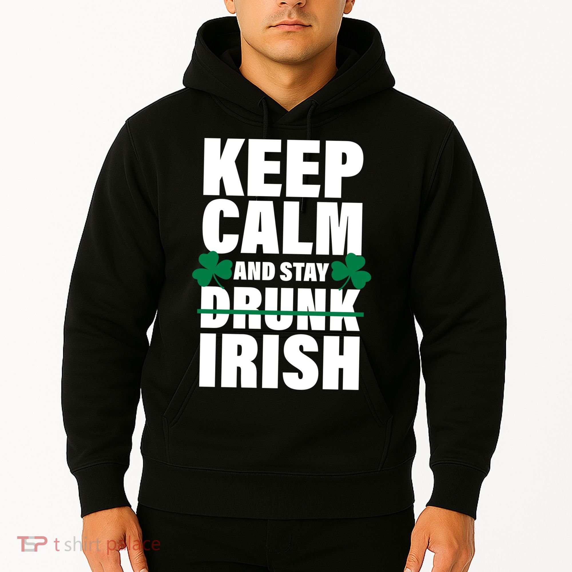 Keep Calm And Stay Irish Hoodie