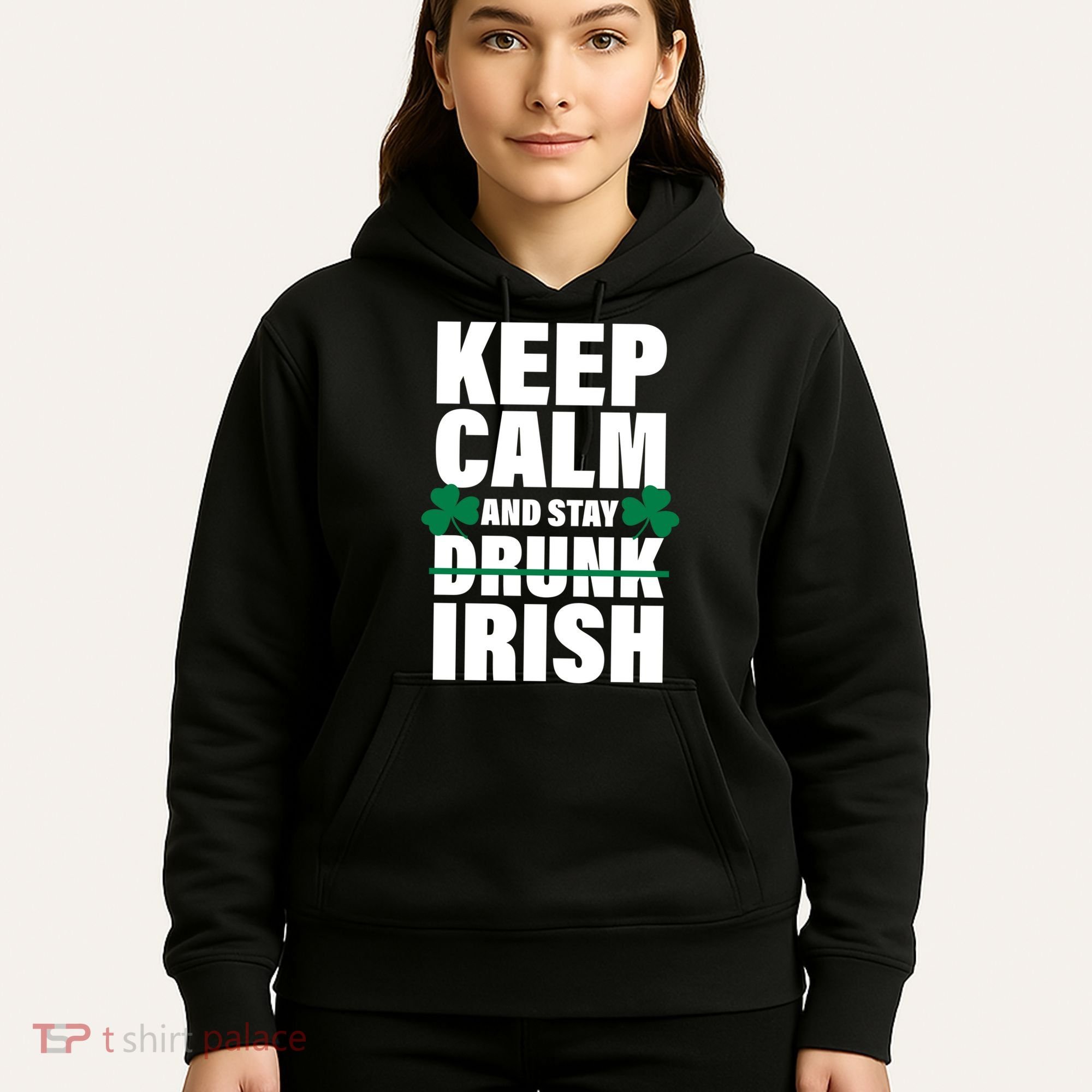 Keep Calm And Stay Irish Hoodie