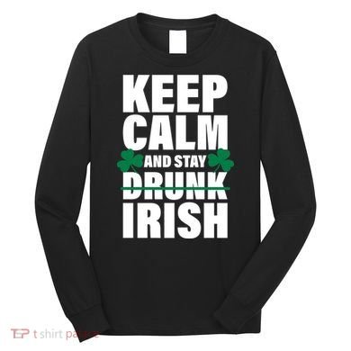 Keep Calm And Stay Irish Long Sleeve Shirt